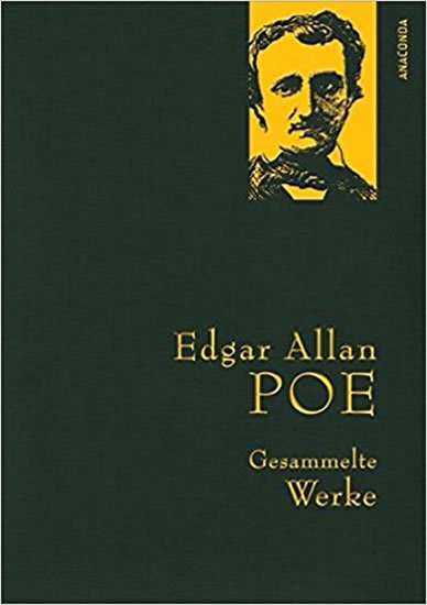 Poe Edgar Allan: Gesammelte Werke: Edgar Allan Poe Poe Edgar Allan: Gesammelte Werke: Edgar Allan Poe