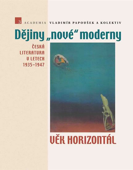 Papoušek Vladimír: Dějiny nové moderny 3 - Věk horizontál Papoušek Vladimír: Dějiny nové moderny 3 - Věk horizontál