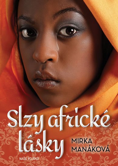 Manáková Mirka: Slzy africké lásky Manáková Mirka: Slzy africké lásky
