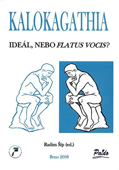 kolektiv autorů: Kalokagathia: Ideál, nebo flatus vocis?