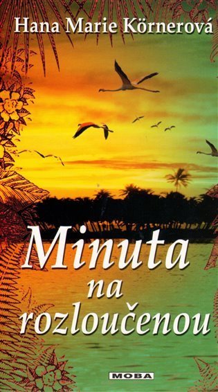 Körnerová Hana Marie: Minuta na rozloučenou