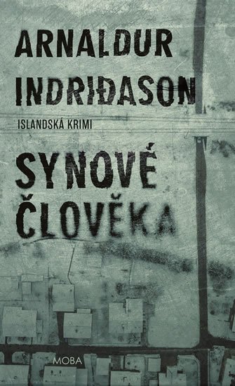 Indridason Arnaldur: Synové člověka - Islandská krimi