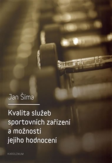 Šíma Jan: Kvalita služeb sportovních zařízení a možnosti jejího hodnocení