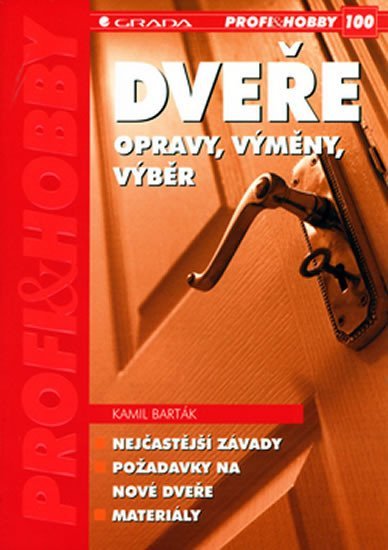 Barták Kamil: Dveře - opravy, výměny, výběr - edice PROFI & HOBBY 100