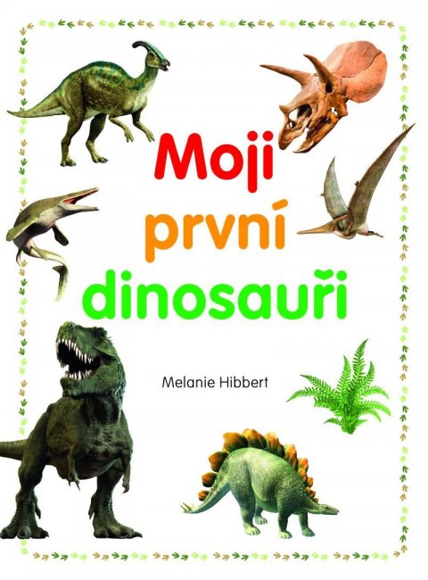 Hibbert Melanie: Moji první dinosauři