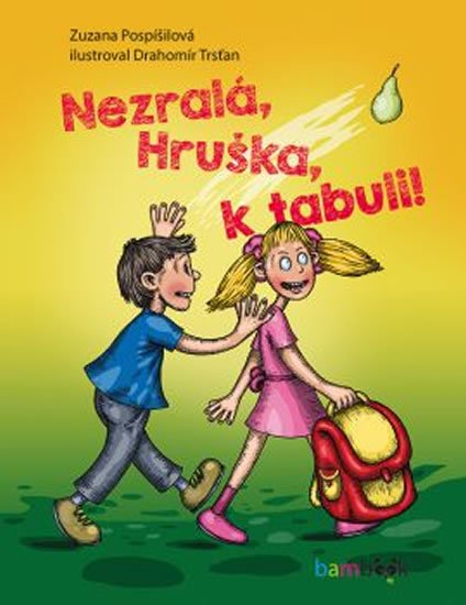 Pospíšilová Zuzana: Nazralá, Hruška, k tabuli!