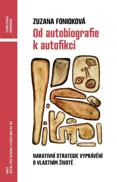 Fonioková Zuzana: Od autobiografie k autofikci - Narativní strategie vyprávění o vlastním živ