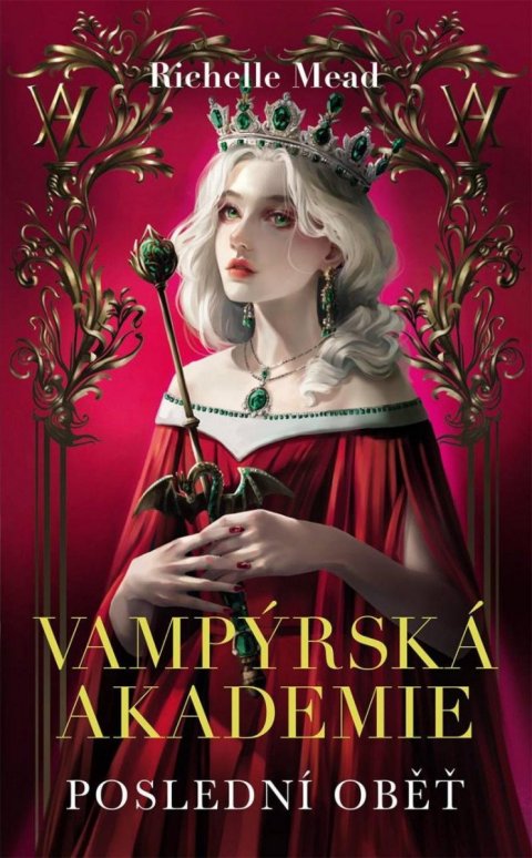 Mead Richelle: Vampýrská akademie 6 - Poslední oběť Mead Richelle: Vampýrská akademie 6 - Poslední oběť