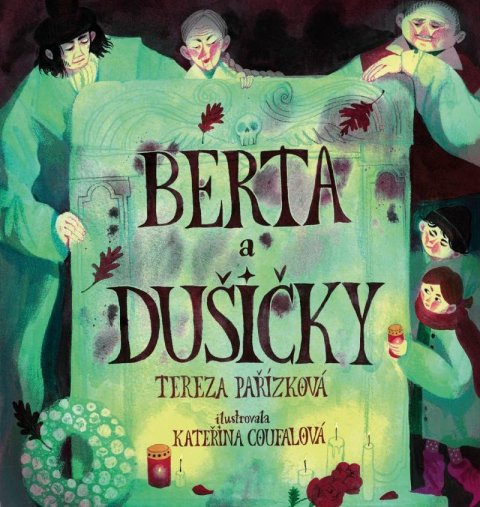 Pařízková Tereza: Berta a Dušičky Pařízková Tereza: Berta a Dušičky