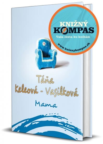 Keleová-Vasilková Táňa: Mama Keleová-Vasilková Táňa: Mama