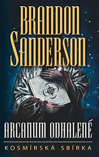 Sanderson Brandon: Arcanum odhalené - kosmírská sbírka