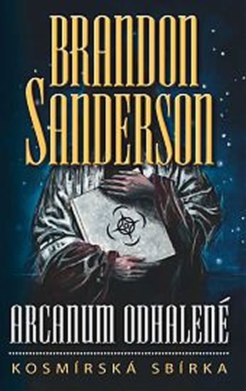 Sanderson Brandon: Arcanum odhalené - kosmírská sbírka Sanderson Brandon: Arcanum odhalené - kosmírská sbírka