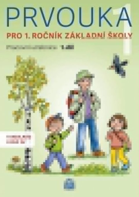 neuveden: Prvouka pro 1.ročník základní školy - Pracovní učebnice 1. díl