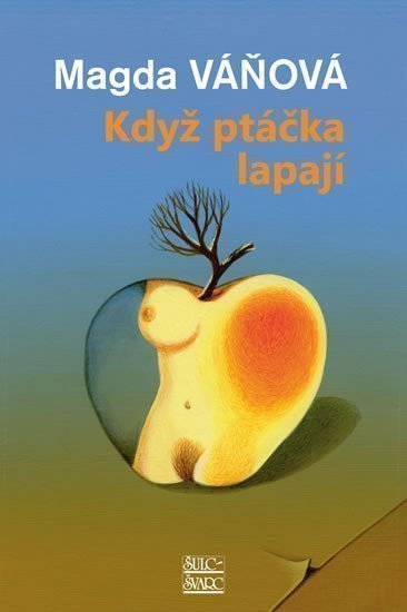 Váňová Magda: Když ptáčka lapají