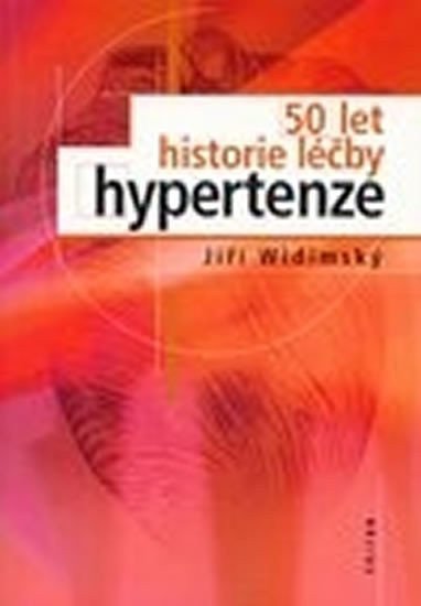 Widimský Jiří: 50 let historie léčby hypertenze