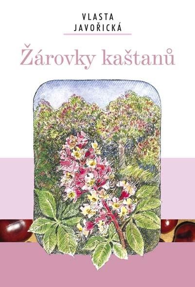 Javořická Vlasta: Žárovky kaštanů Javořická Vlasta: Žárovky kaštanů