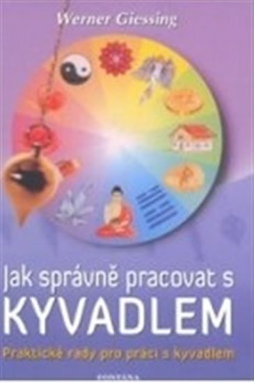 Giessing Werner: Jak správně pracovat s kyvadlem Giessing Werner: Jak správně pracovat s kyvadlem