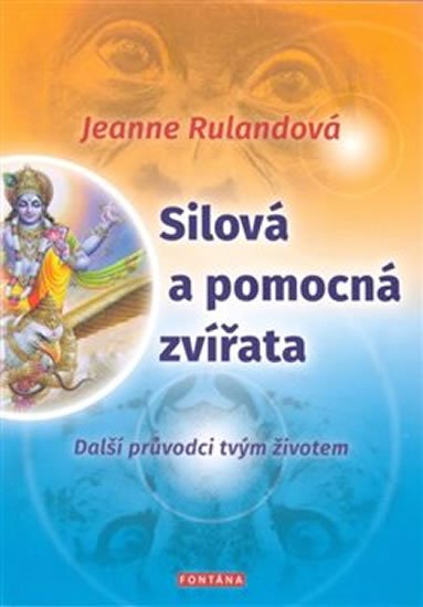 Rulandová Jeanne: Silová a pomocná zvířata - Další průvodci tvým životem