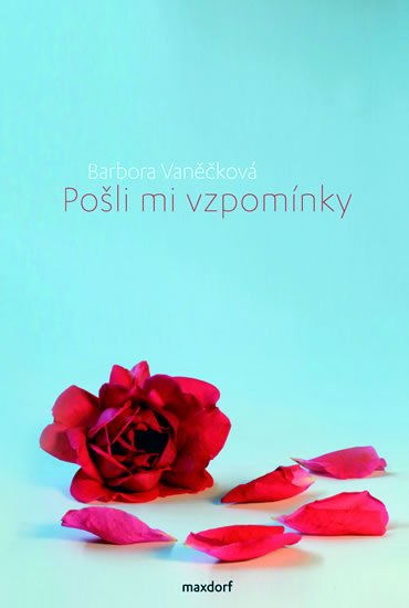 Vaněčková Barbora: Pošli mi vzpomínky Vaněčková Barbora: Pošli mi vzpomínky