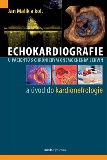 Malík Jan: Echokardiografie u pacientů s chronickým onemocněním ledvin a úvod do kardi Malík Jan: Echokardiografie u pacientů s chronickým onemocněním ledvin a úvod do kardi