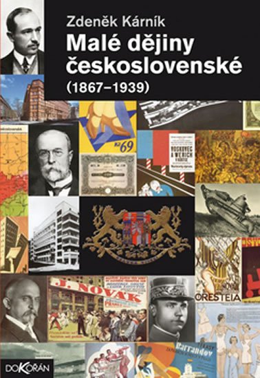 Kárník Zdeněk: Malé dějiny československé (1867-1939) Kárník Zdeněk: Malé dějiny československé (1867-1939)