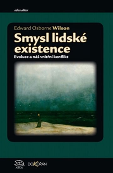 Wilson Edward O.: Smysl lidské existence