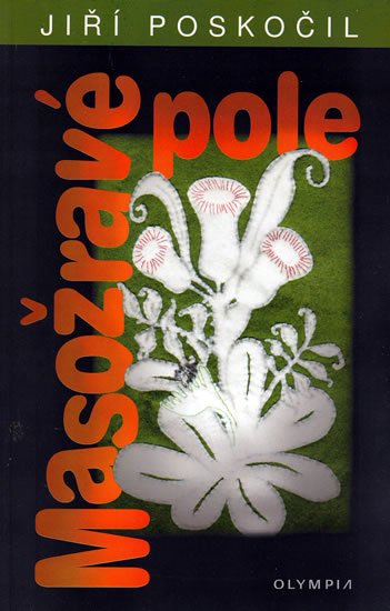 Poskočil Jiří: Masožravé pole
