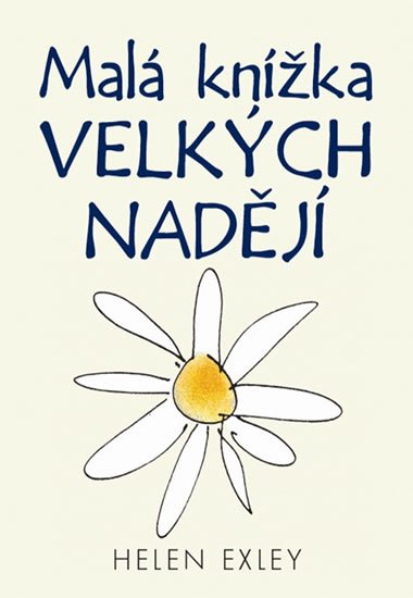 Exleyová Helen: Malá knížka velkých nadějí