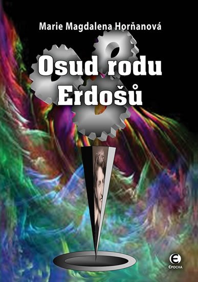 Horňanová Marie Magdalena: Osud rodu Erdošů Horňanová Marie Magdalena: Osud rodu Erdošů