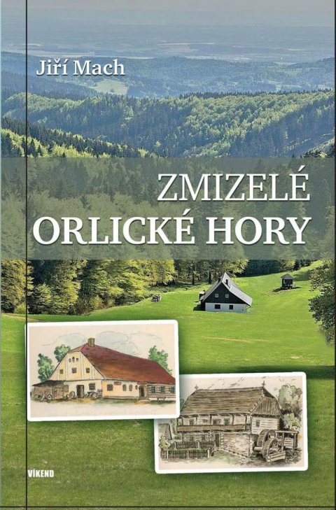 Mach Jiří: Zmizelé Orlické hory