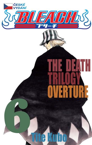 Kubo Tite: Bleach 6: The Death Trilogy Overture Kubo Tite: Bleach 6: The Death Trilogy Overture