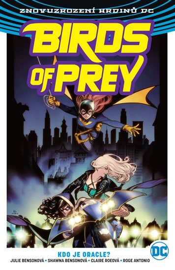 Bensonová Julie: Birds of Prey 1 - Kdo je Oracle?