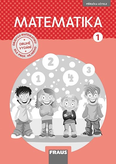 Hejný Milan: Matematika 1 dle prof. Hejného - Příručka učitele Hejný Milan: Matematika 1 dle prof. Hejného - Příručka učitele