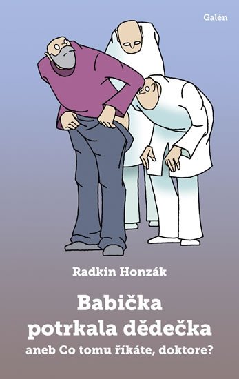 Honzák Radkin: Babička potrkala dědečka aneb Co tomu říkáte, doktore? Honzák Radkin: Babička potrkala dědečka aneb Co tomu říkáte, doktore?
