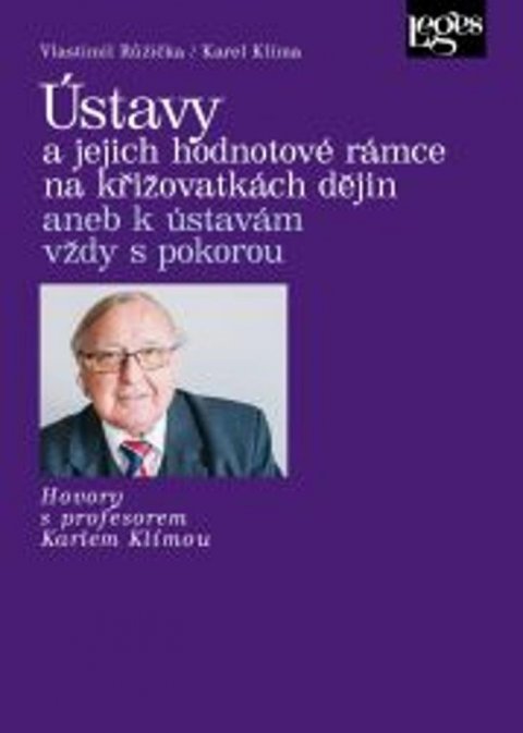 Růžička Vlastimil: Ústavy a jejich hodnotové rámce na křižovatkách dějin aneb k ústavám vždy s
