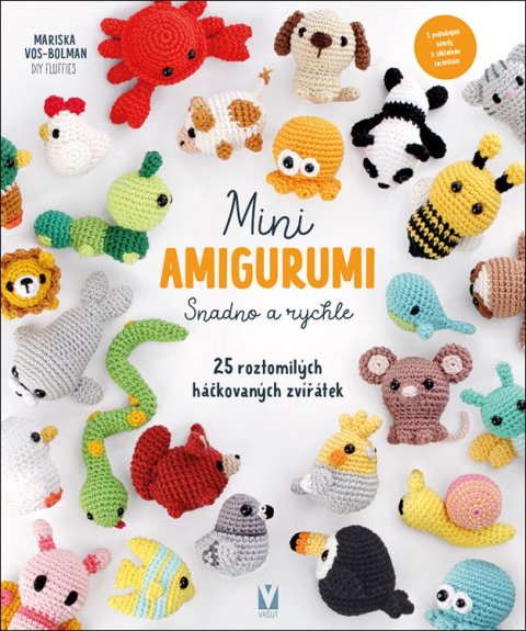 Vol-Bolman Mariska: Mini amigurumi snadno a rychle - 25 roztomilých háčkovaných zvířátek