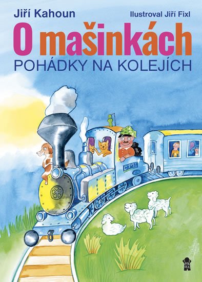 Fixl Jiří: O mašinkách - Pohádky na kolejích