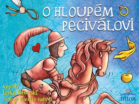 Rožnovská Lenka: O hloupém Peciválovi Rožnovská Lenka: O hloupém Peciválovi