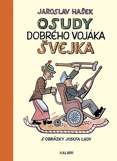 Hašek Jaroslav: Osudy dobrého vojáka Švejka za světové války Hašek Jaroslav: Osudy dobrého vojáka Švejka za světové války