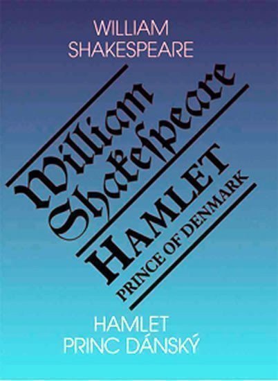 Shakespeare William: Hamlet, princ dánský / Hamlet, Prince of Denmark
