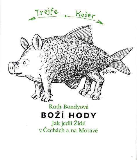 Bondyová Ruth Bondyová Ruth: Boží hody - Jak jedli Židé v Čechách a na Moravě