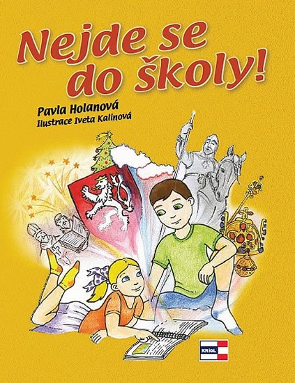 Holanová Pavla: Nejde se do školy! Holanová Pavla: Nejde se do školy!