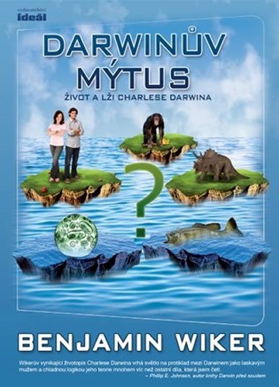 Wiker Benjamin: Darwinův mýtus - Život a lži Charlese Darwina Wiker Benjamin: Darwinův mýtus - Život a lži Charlese Darwina