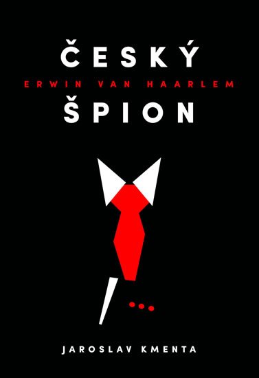 Kmenta Jaroslav: Český špion Erwin van Haarlem