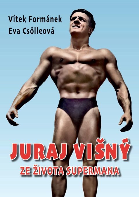 Formánek Vítek: Juraj Višný - Ze života Supermana