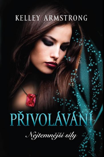 Armstrongová Kelley: Přivolávání - Nejtemnější síly 1