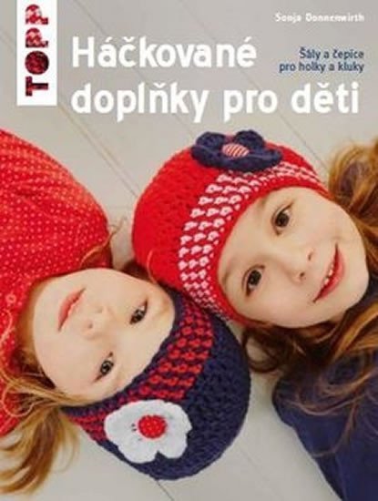 Donnenwirth Sonja: TOPP Háčkované doplňky pro děti