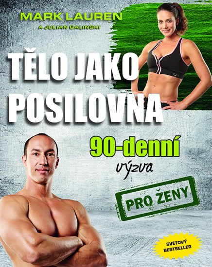 Lauren Mark: Tělo jako posilovna - 90denní výzva pro ženy Lauren Mark: Tělo jako posilovna - 90denní výzva pro ženy