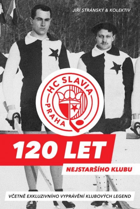 Stránský Jiří: HC Slavia Praha: 120 let nejstaršího klubu
