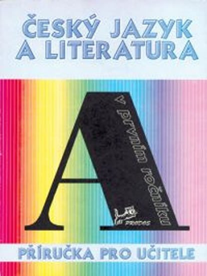 Mikulenková Hana: Český jazyk a literatura v 1. ročníku – Příručka pro učitele